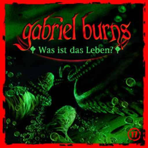 Gabriel Burns – Was ist das Leben - Folge 17