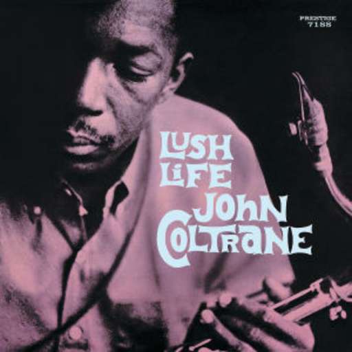 John Coltrane – Lush Life (Rudy Van Gelder Remasters)