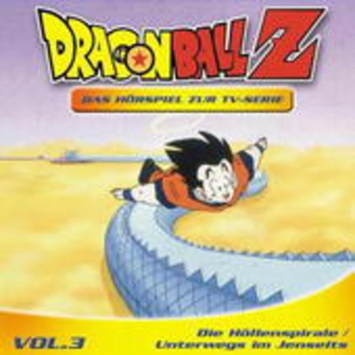 Diverse – DragonBall Z - Das Hörspiel zur TV-Serie - Folge 3: Höllenspirale/Unterwegs ...