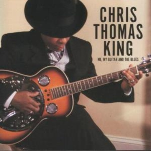 Chris Thomas King – Me, My Guitar And The Blues