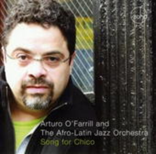 Arturo O'Farrill & The Afro-Latin Jazz Orchestra – Song For Chico