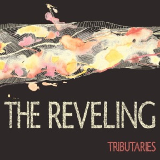 The Reveling – Tributaries