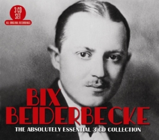 Bix Beiderbecke – The Absolutely Essential 3 CD Collection