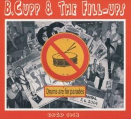 B. Cupp & The Fill-Ups – Drums Are For Parades