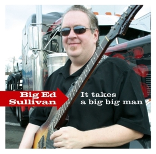 Big Ed Sullivan – It Takes A Big Big Man