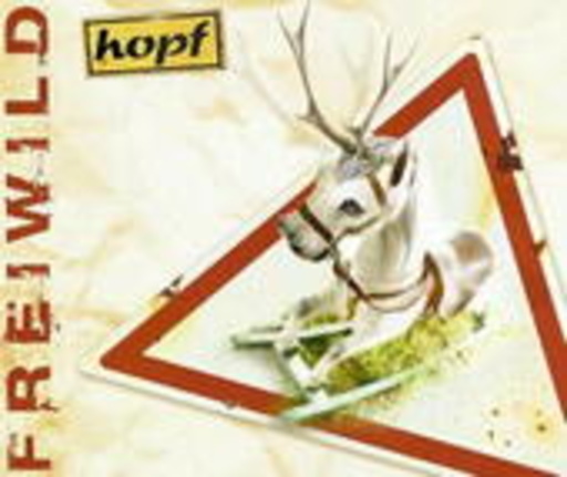 Hopf – Freiwild