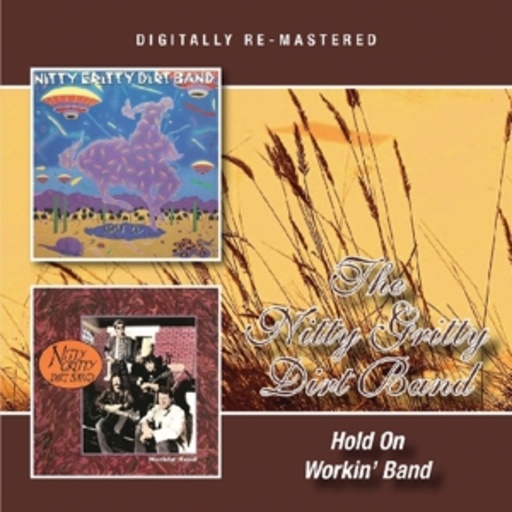 Nitty Gritty Dirt Band – Hold On/Workin' Band