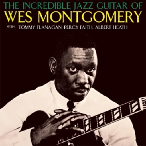 Wes Montgomery – Incredible Jazz Guitar Of Wes Montgomery