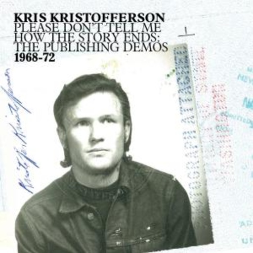 Kris Kristofferson – Please Don't Tell Me How The Story Ends: The Publishing Demos 1968-72