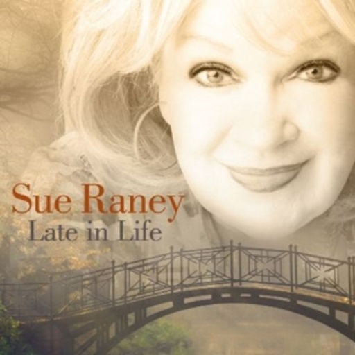 Sue Raney – Late In Life