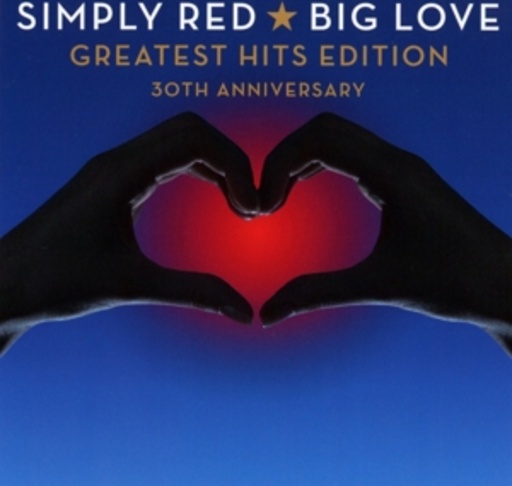 Simply Red – Big Love - Greatest Hits Edition - 30th Anniversary