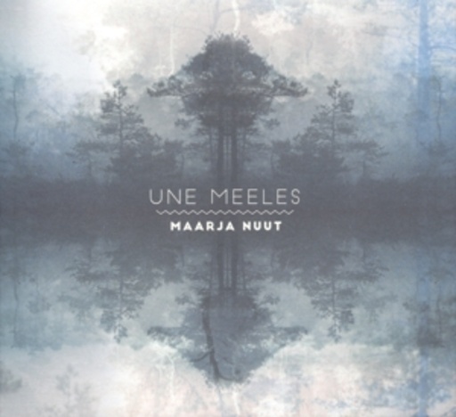 Maarja Nuut – Une Meeles