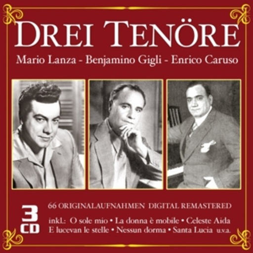 Mario Lanza/Benjamino Gigli/Enrico Caruso – Drei Tenöre - 66 große Erfolge