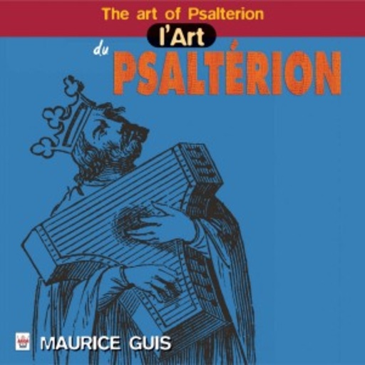 Maurice Guis – The Art Of Psaltery - L'Art Du Psalterion