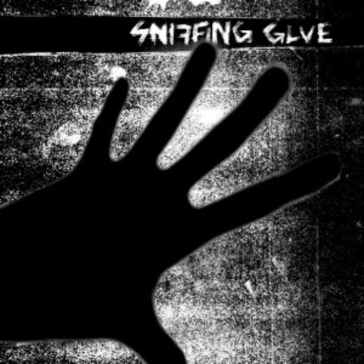 Sniffing Glue – Sniffing Glue