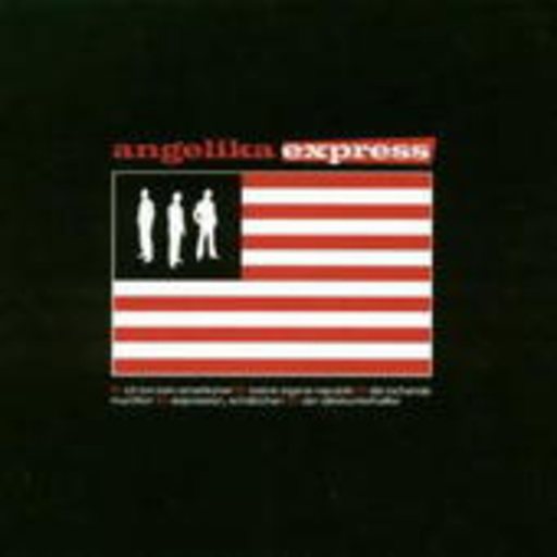 Angelika Express – Ich bin kein Amerikaner