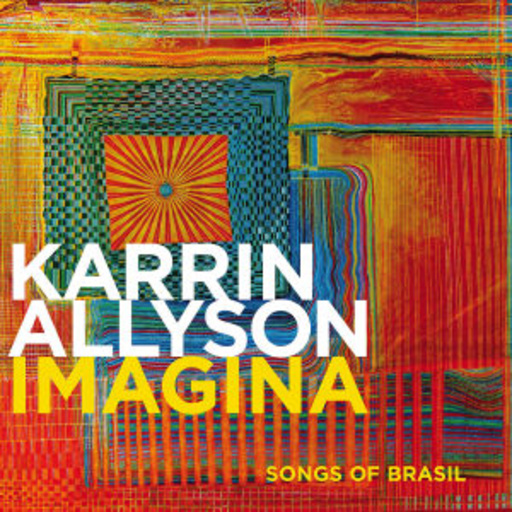 Karrin Allyson – Imagina - Songs Of Brasil