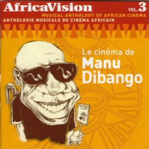 Manu Dibango – AfricaVision: Le Cinéma De Manu Dibango 1976-2003