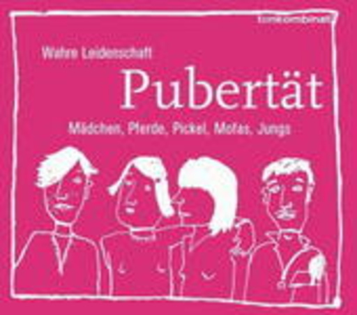 Diverse – Wahre Leidenschaft: Pubertät