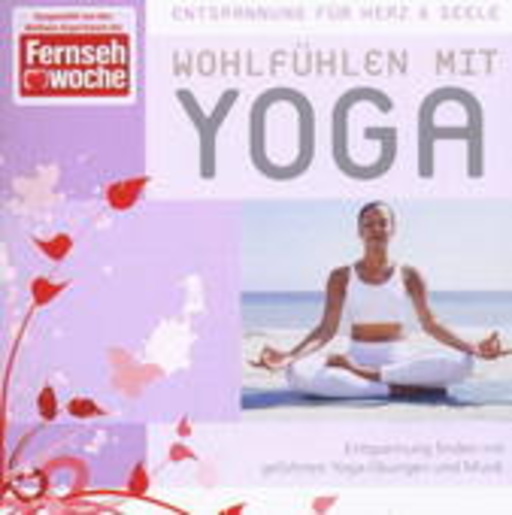 Diverse – Entspannung für Herz & Seele: Wohlfühlen mit Yoga