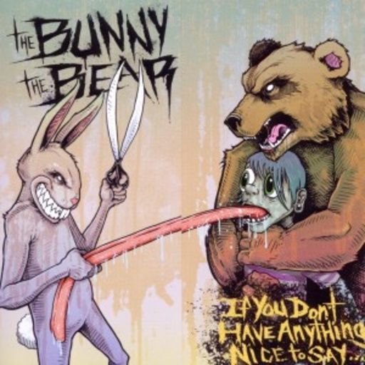 The Bunny The Bear – If You Don't Have Anything