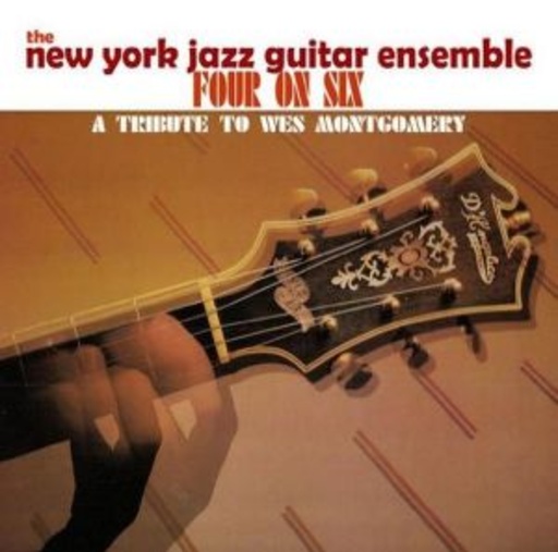 The New York Guitar Ensemble – Four On Six - A Tribute To Wes Montgomery