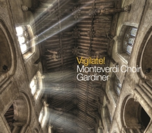 Monteverdi Choir – Vigilate