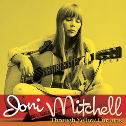 Joni Mitchell – Through Yellow Curtains
