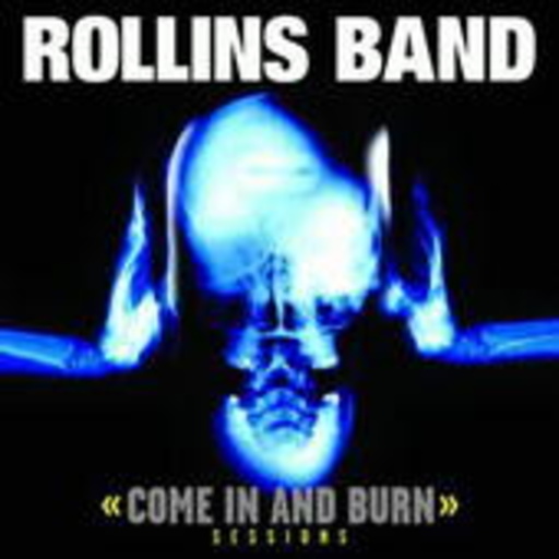 Rollins Band – Come In & Burn - Sessions