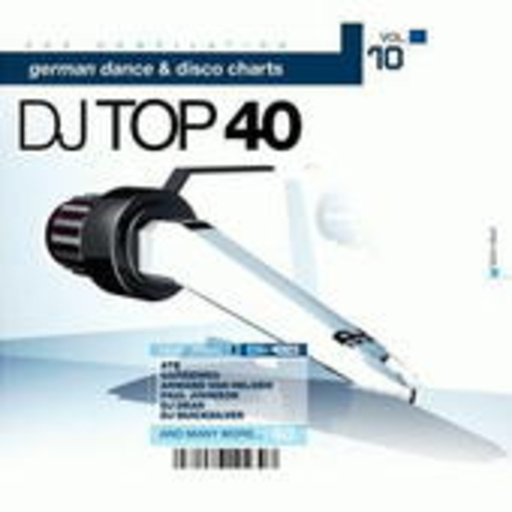 Diverse – DJ Top 40 Vol. 10 - German Dance & Disco Charts
