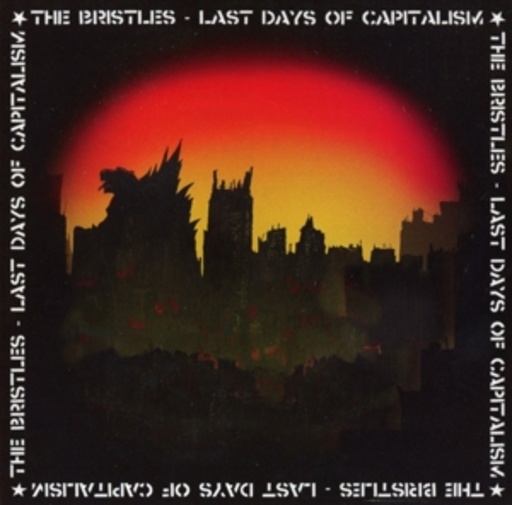 The Bristles – Last Days Of Capitalism