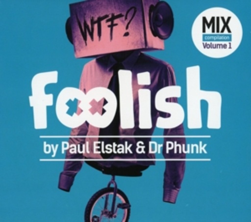 Paul Elstak & Dr. Phunk – Foolish Mix Compilation Vol. 1