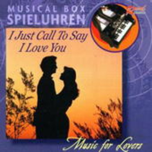 Diverse – Musical Box Spieluhren - I Just Call To Say I Love You - Music For Lovers