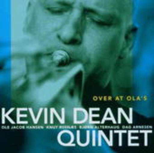 Kevin Dean Quintet – Over At Ola's