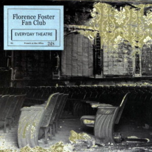 Florence Foster Fan Club – Everyday Theatre