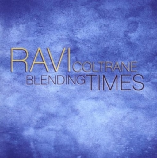 Ravi Coltrane – Blending Times