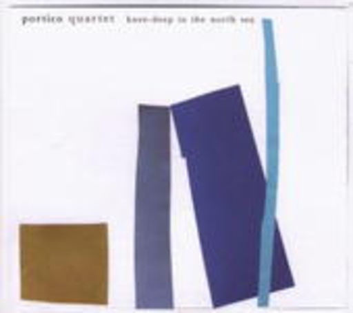 Portico Quartet – Knee Deep In The North Sea