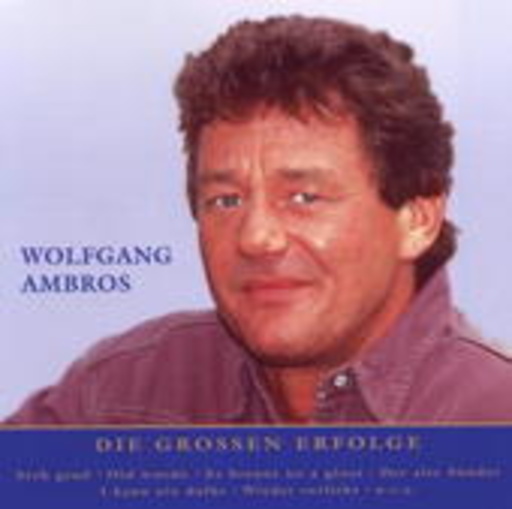 Wolfgang Ambros – Nur das Beste: Die grossen Erfolge