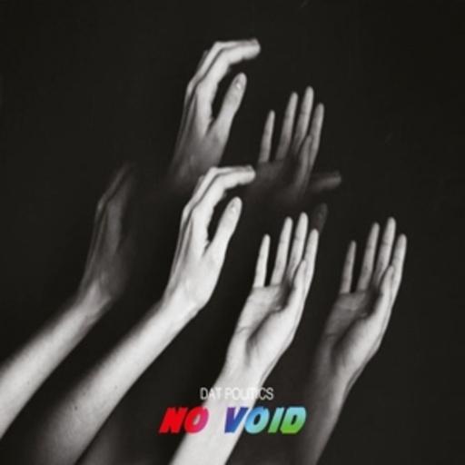 Dat Politics – No Void
