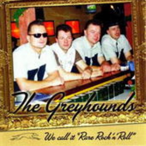 The Greyhounds – We Call It Rare Rock'n'Roll