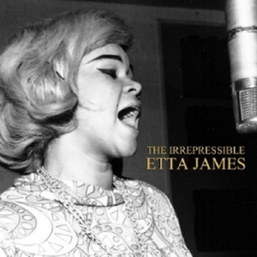 Etta James – The Irrepressible