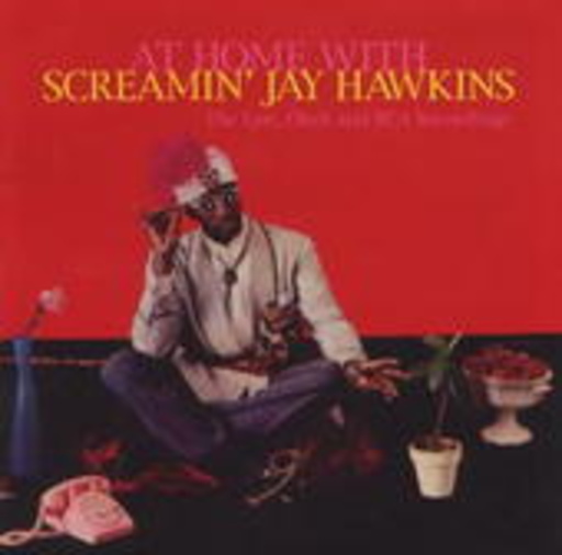 Screamin' Jay Hawkins – At Home With Screamin' Jay Hawkins