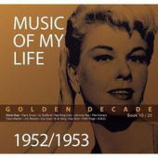 Diverse – Golden Decade 10 - Music Of My Life: 1952/1953