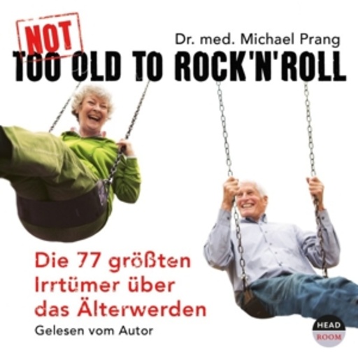 Dr. med. Michael Prang – Not Too Old To Rock'N'Roll