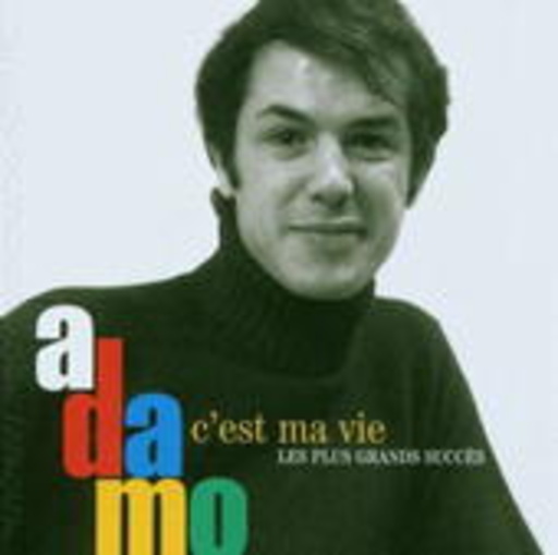 Adamo – C'est Ma Vie - Les Plus Grands Succès