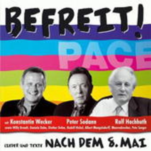 Konstantin Wecker/Peter Sodann/Rolf Hochruth – Befreit! Pace - Lieder und Texte nach dem 8. Mai