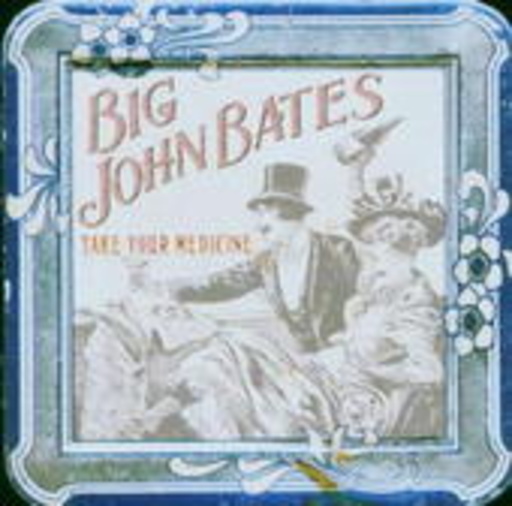 Big John Bates – Take Your Medicine