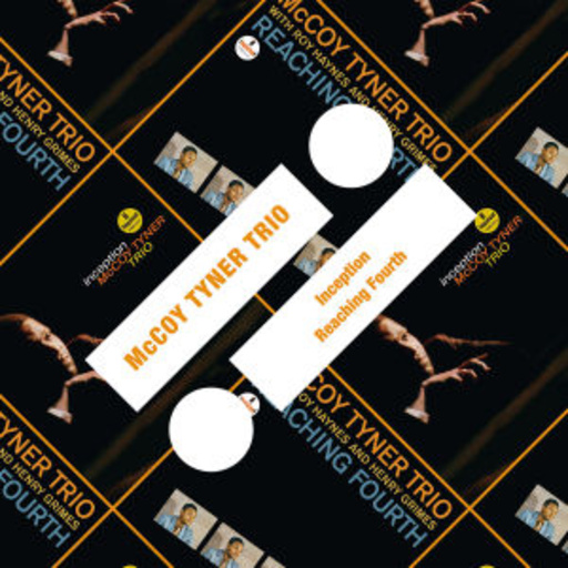 McCoy Tyner Trio – Inception/Reaching Fourth