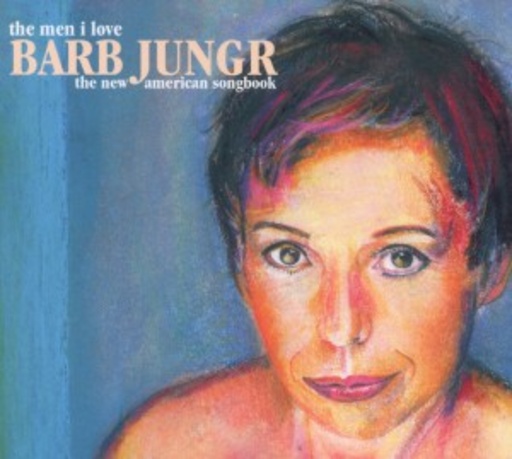 Barb Jungr – The Men I Love