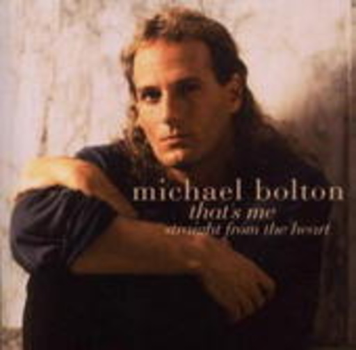 Michael Bolton – That's Me (Straight From The Heart)